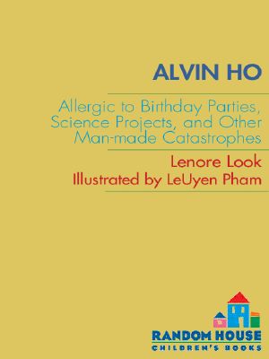 [Alvin Ho 03] • Allergic to Science Projects, Birthday Parties, and Other Man-Made Catastrophes